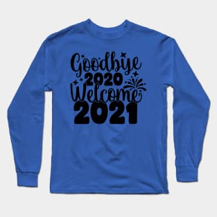 Goodbye2020Welcome2021 Long Sleeve T-Shirt